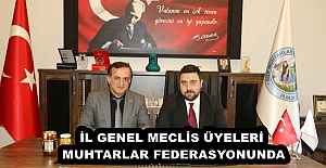 İL GENEL MECLİS ÜYELERİ MUHTARLAR FEDERASYONUNDA