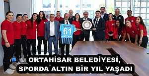 ORTAHİSAR BELEDİYESİ, SPORDA ALTIN BİR YIL YAŞADI