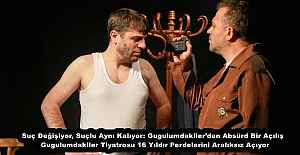 Suç Değişiyor, Suçlu Aynı Kalıyor: Gugulumdakiler’den Absürd Bir Açılış  Gugulumdakiler Tiyatrosu 16 Yıldır Perdelerini Aralıksız Açıyor