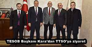 TESOB Başkanı Kara'dan TTSO'ya ziyaret