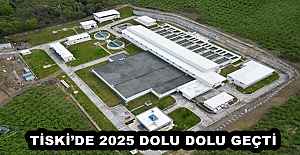TİSKİ’DE 2025 DOLU DOLU GEÇTİ