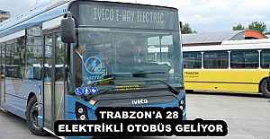 TRABZON'A 28 ELEKTRİKLİ OTOBÜS GELİYOR