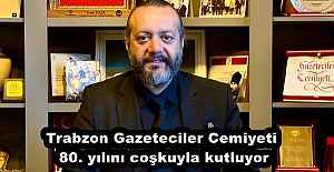 Trabzon Gazeteciler Cemiyeti 80. yılını coşkuyla kutluyor