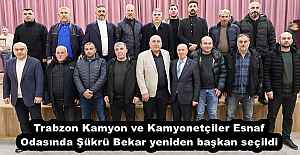Trabzon Kamyon ve Kamyonetçiler Esnaf Odasında Şükrü Bekar yeniden başkan seçildi