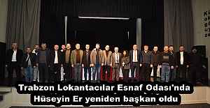 Trabzon Lokantacılar Esnaf Odası'nda Hüseyin Er yeniden başkan oldu