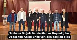 Trabzon Soğuk Demirciler ve Kaynakçılar Odası'nda Aslan Enez yeniden başkan oldu