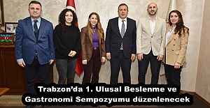 Trabzon’da 1. Ulusal Beslenme ve Gastronomi Sempozyumu düzenlenecek