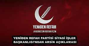 YENİDEN REFAH PARTİSİ SİYASİ İŞLER BAŞKANLIGI'NDAN ARSİN AÇIKLAMASI