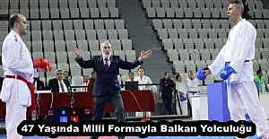 47 Yaşında Milli Formayla Balkan Yolculuğu