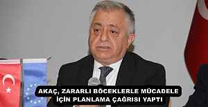 AKAÇ, ZARARLI BÖCEKLERLE MÜCADELE İÇİN PLANLAMA ÇAĞRISI YAPTI