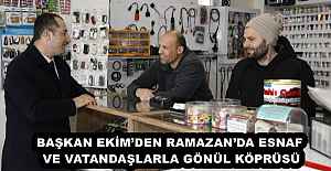BAŞKAN EKİM’DEN RAMAZAN’DA ESNAF VE VATANDAŞLARLA GÖNÜL KÖPRÜSÜ