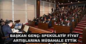 BAŞKAN GENÇ: SPEKÜLATİF FİYAT...