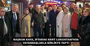 BAŞKAN KAYA, İFTARINI KENT LOKANTASI’NDA VATANDAŞLARLA BİRLİKTE YAPTI