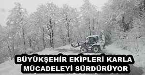 BÜYÜKŞEHİR EKİPLERİ KARLA MÜCADELEYİ SÜRDÜRÜYOR