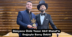 Dünyaca Ünlü Yazar Akif Manaf’a Doğayla Barış Ödülü