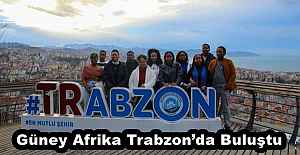 Güney Afrika Trabzon’da Buluştu