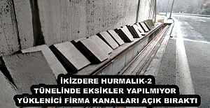İKİZDERE HURMALIK-2 TÜNELİNDE EKSİKLER YAPILMIYOR  YÜKLENİCİ FİRMA KANALLARI AÇIK BIRAKTI