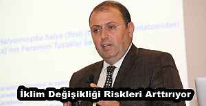 İklim Değişikliği Riskleri Arttırıyor