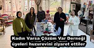 Kadın Varsa Çözüm Var Derneği üyeleri huzurevini ziyaret ettiler