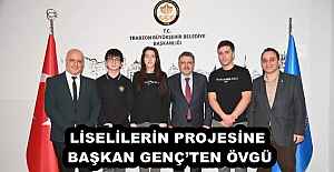 LİSELİLERİN PROJESİNE BAŞKAN GENÇ’TEN ÖVGÜ