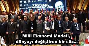 Milli Ekonomi Modeli, dünyayı değiştiren bir söz…
