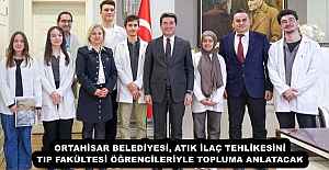 ORTAHİSAR BELEDİYESİ, ATIK İLAÇ TEHLİKESİNİ TIP FAKÜLTESİ ÖĞRENCİLERİYLE TOPLUMA ANLATACAK