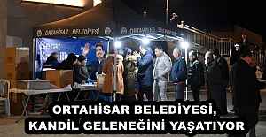 ORTAHİSAR BELEDİYESİ, KANDİL GELENEĞİNİ YAŞATIYOR