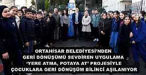 ORTAHİSAR BELEDİYESİ’NDEN GERİ DÖNÜŞÜMÜ SEVDİREN UYGULAMA ‘YERE ATMA, POTAYA AT’ PROJESİYLE ÇOCUKLARA GERİ DÖNÜŞÜM BİLİNCİ AŞILANIYOR