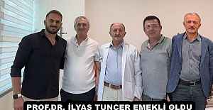 PROF.DR. İLYAS TUNCER EMEKLİ OLDU