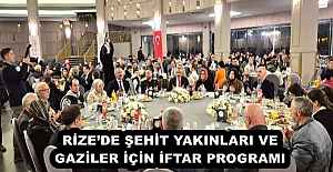 RİZE’DE ŞEHİT YAKINLARI VE GAZİLER İÇİN İFTAR PROGRAMI