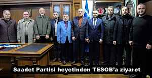 Saadet Partisi heyetinden TESOB’a ziyaret