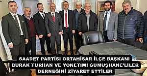 SAADET PARTİSİ ORTAHİSAR İLÇE BAŞKANI  BURAK TURHAN VE YÖNETİMİ GÜMÜŞHANE'LİLER DERNEĞİNİ ZİYARET ETTİLER