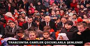 TRABZONDA CAMİLER ÇOCUKLARLA ŞENLENDİ 