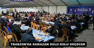 TRABZON’DA RAMAZAN DOLU DOLU GEÇECEK