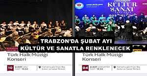 TRABZON’DA ŞUBAT AYI KÜLTÜR VE SANATLA RENKLENECEK