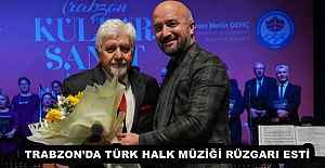 TRABZON’DA TÜRK HALK MÜZİĞİ RÜZGARI ESTİ