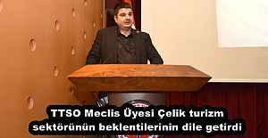 TTSO Meclis Üyesi Çelik turizm sektörünün...