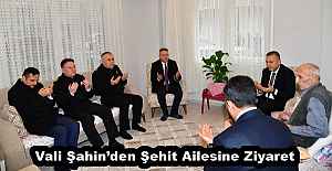 Vali Şahinden Şehit Ailesine Ziyaret