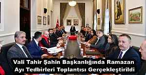 Vali Tahir Şahin Başkanlığında...