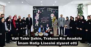 Vali Tahir Şahin, Trabzon Kız Anadolu...