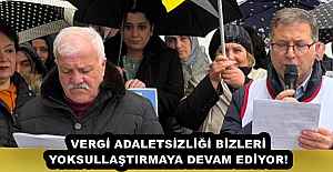 VERGİ ADALETSİZLİĞİ BİZLERİ YOKSULLAŞTIRMAYA DEVAM EDİYOR!