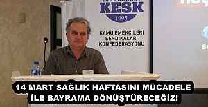 14 MART SAĞLIK HAFTASINI MÜCADELE İLE BAYRAMA DÖNÜŞTÜRECEĞİZ!