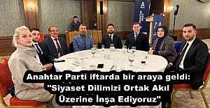 Anahtar Parti iftarda bir araya geldi: "Siyaset Dilimizi Ortak Akıl Üzerine İnşa Ediyoruz"