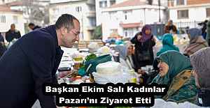 Başkan Ekim Salı Kadınlar Pazarı’nı Ziyaret Etti