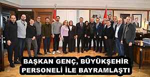 BAŞKAN GENÇ, BÜYÜKŞEHİR PERSONELİ İLE BAYRAMLAŞTI