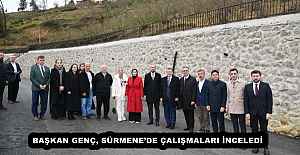 BAŞKAN GENÇ, SÜRMENE’DE ÇALIŞMALARI İNCELEDİ