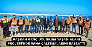 BAŞKAN GENÇ UZUNKUM YAŞAM ALANI...