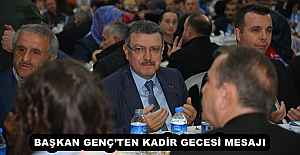 BAŞKAN GENÇ’TEN KADİR GECESİ MESAJI