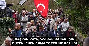 BAŞKAN KAYA, VOLKAN KONAK İÇİN DÜZENLENEN ANMA TÖRENİNE KATILDI