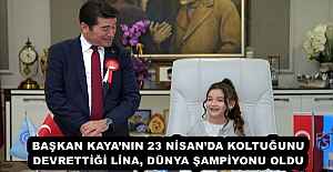 BAŞKAN KAYA’NIN 23 NİSAN’DA KOLTUĞUNU DEVRETTİĞİ LİNA, DÜNYA ŞAMPİYONU OLDU